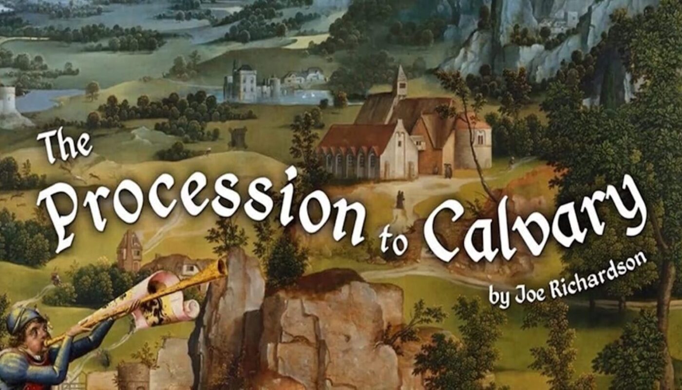 Paisagem em estilo medieval com colinas, árvores e construções religiosas ao fundo. No primeiro plano, figura em armadura toca trombeta longa. Texto ‘The Procession to Calvary by Joe Richardson’ aparece sobre a imagem.