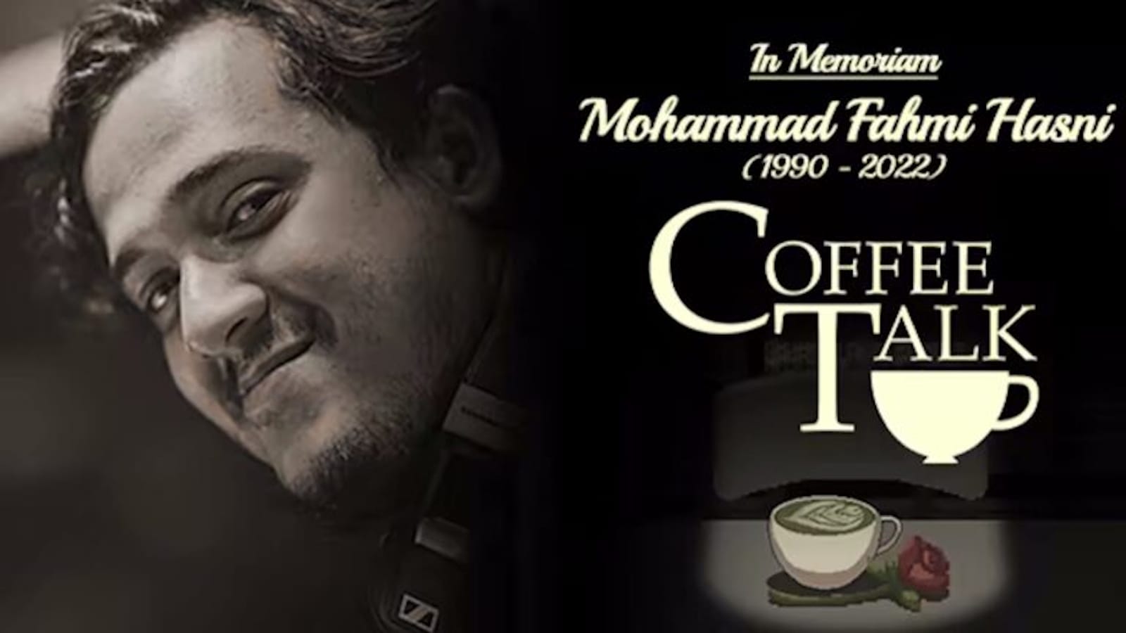 Imagem de homenagem com foto em tons de cinza de Mohammad Fahmi Hasni à esquerda e texto ‘In Memoriam Mohammad Fahmi Hasni (1990–2022) à direita. Abaixo, ilustração de xícara com latte art e rosa vermelha.