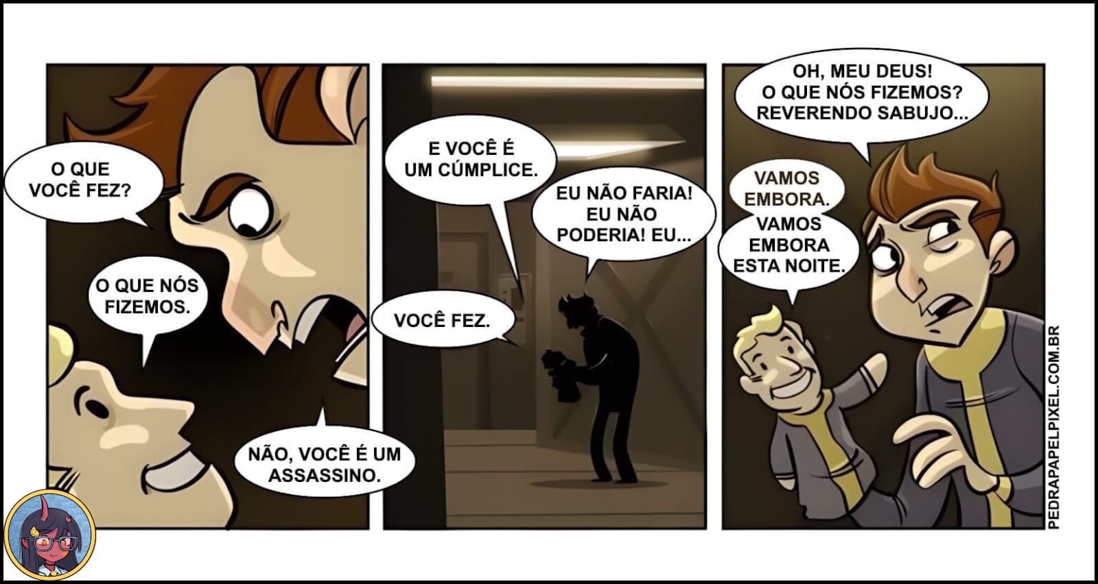 Quadrinhos mostram dois personagens discutindo sobre terem cometido um ato grave. Um acusa o outro de ser cúmplice; o tom é tenso e dramático.