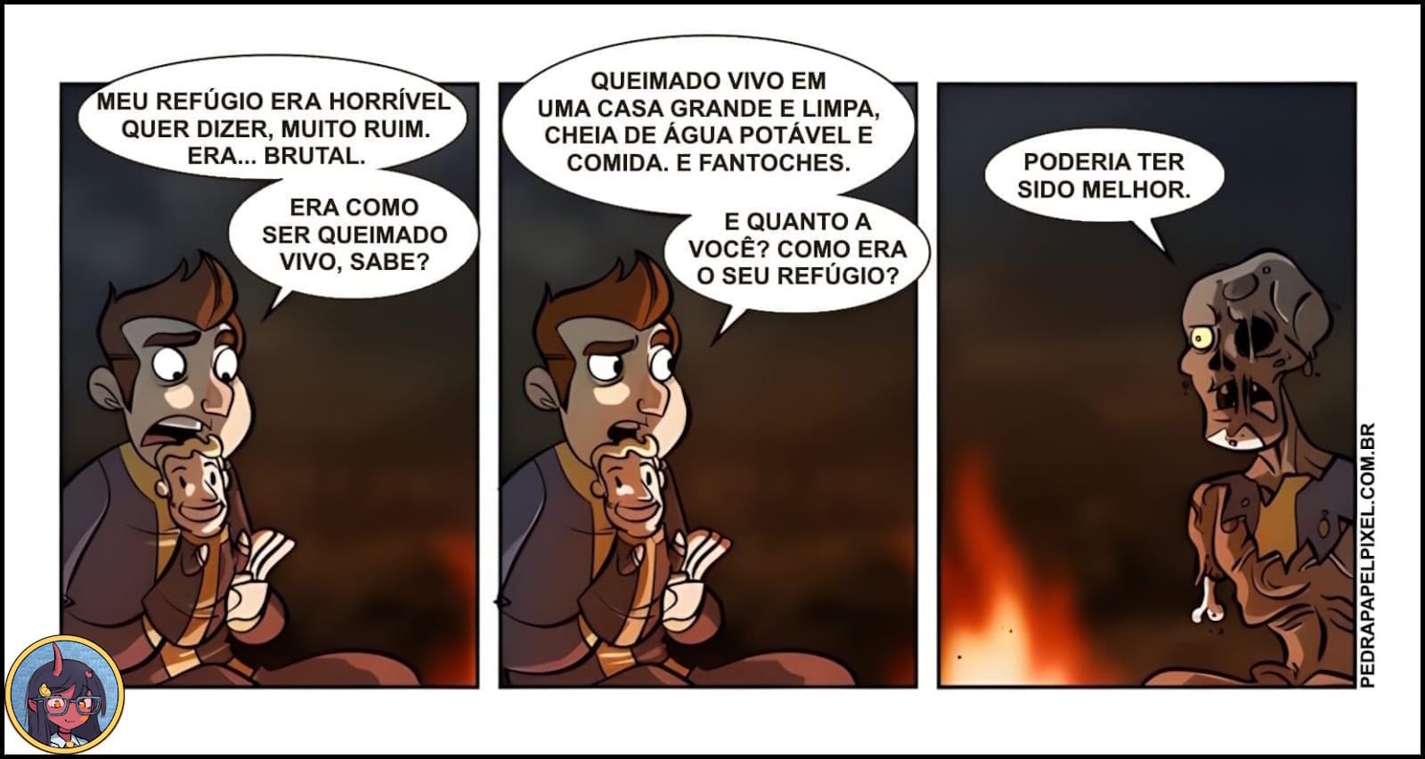Três painéis mostram personagem exagerando sobre sofrimento no refúgio enquanto segura fantoche; último painel revela sobrevivente queimado dizendo ‘Poderia ter sido melhor’.